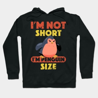 Angry Penguin I'm Not Short I'm Penguin Size Short Funny Hoodie